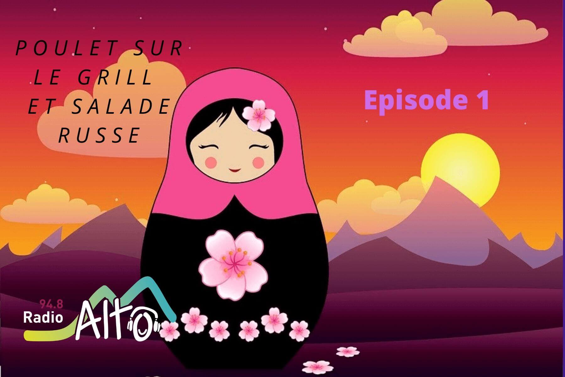 Épisode 1 – Poulet sur le grill et salade russe