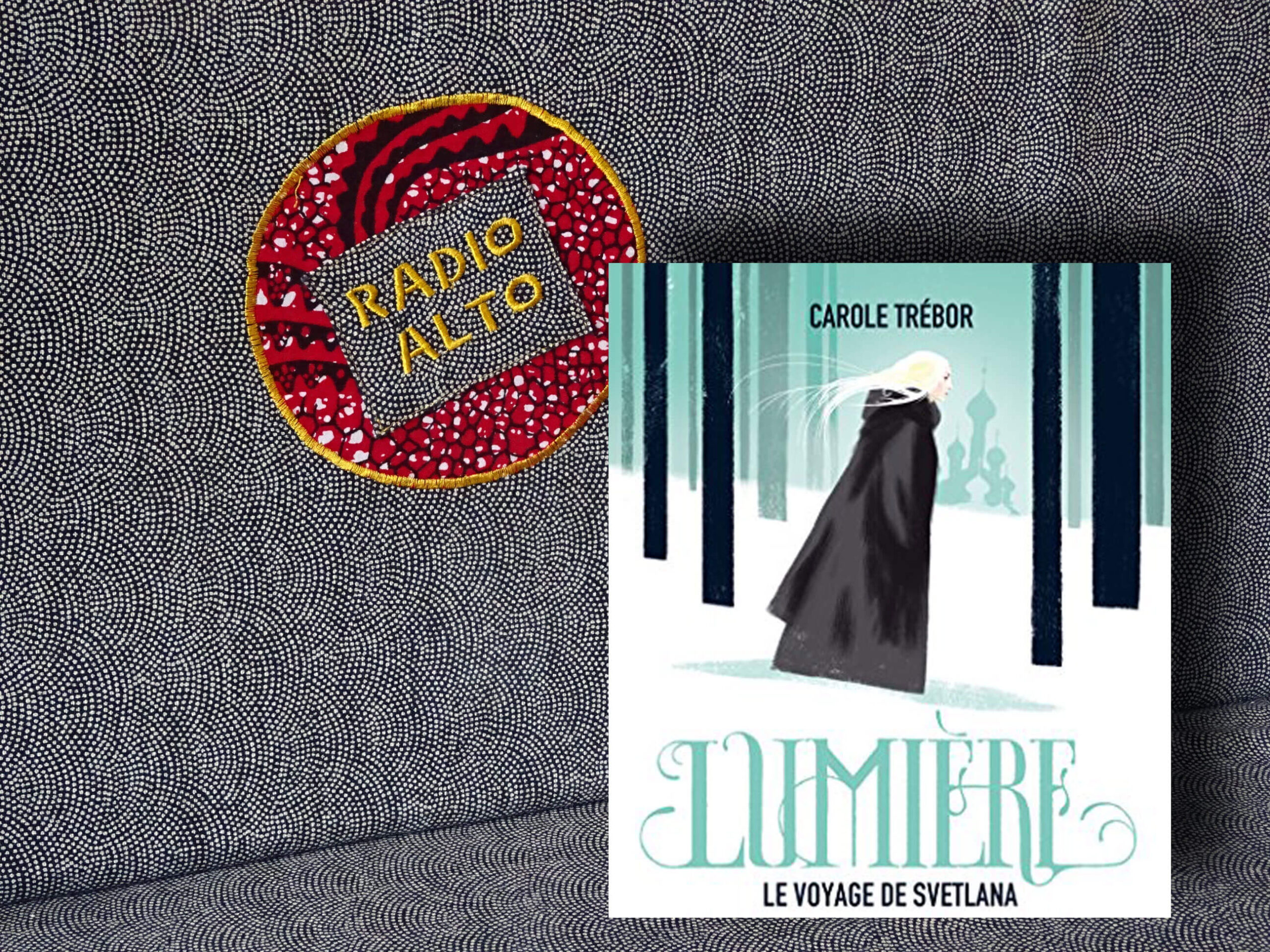 Lumières, le voyage de Svetlana – Lectures sous la couette #76