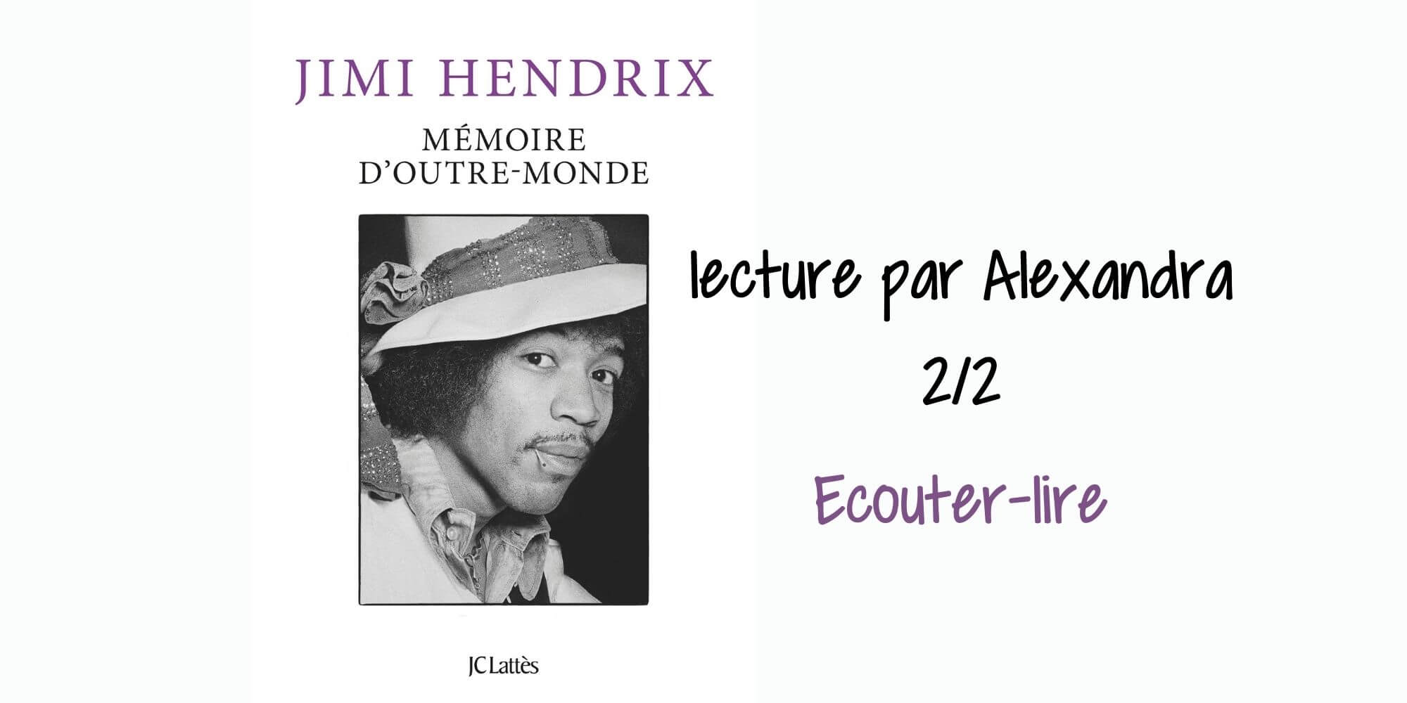 « Mémoires d&rsquo;Outre-monde », Jimi Hendrix 2/2  – Écouter Lire
