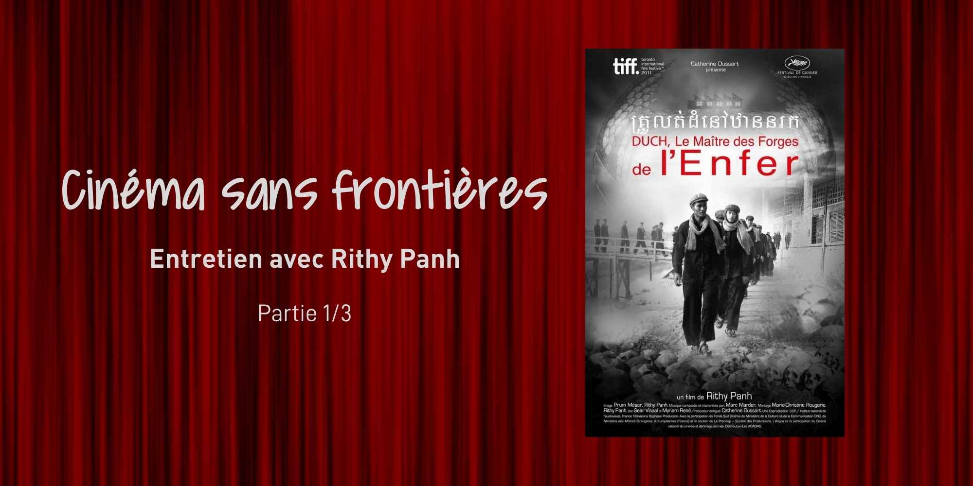Cinéma sans frontières : Entretien avec le réalisateur Rithy Panh 1/3