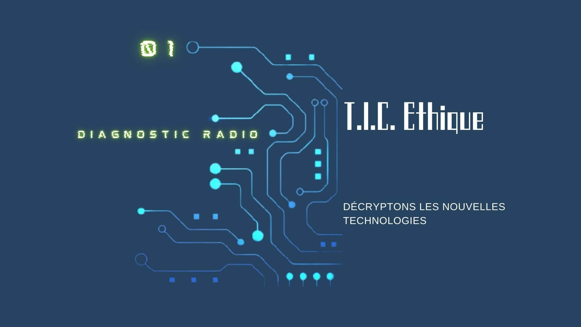 Diagnostic Radio – TIC Éthique #01