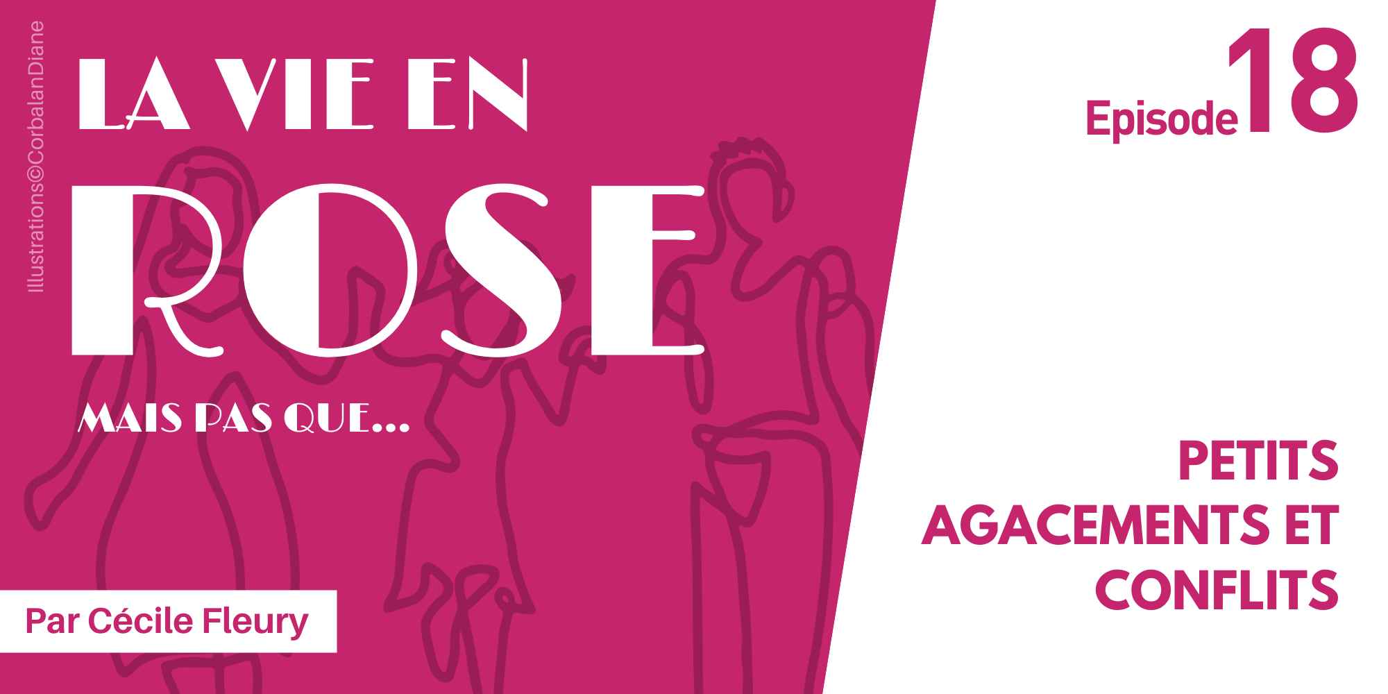 Ep 18 – Petits agacements et conflits