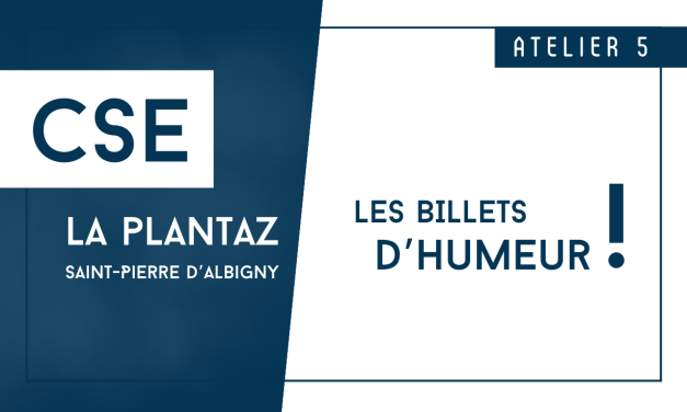CSE La plantaz atelier #5 – Billets d&rsquo;humeur