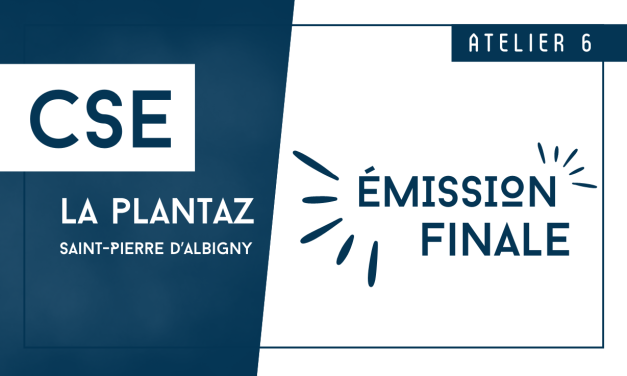CSE La Plantaz atelier #6 – Émission finale, les loisirs