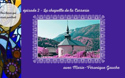Ces lieux qui nous parlent : la chapelle de la Correrie
