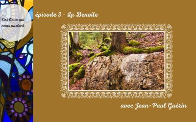 Ces lieux qui nous parlent : la Benoite