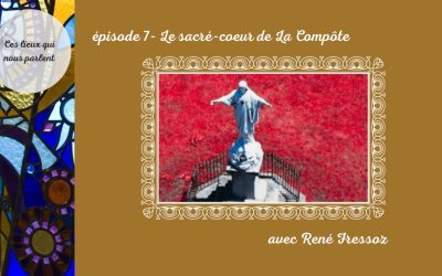Ces lieux qui nous parlent : le sacré-cœur de la Compôte