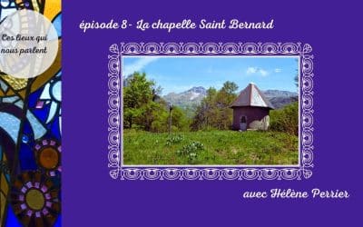 Ces lieux qui nous parlent : la chapelle Saint Bernard