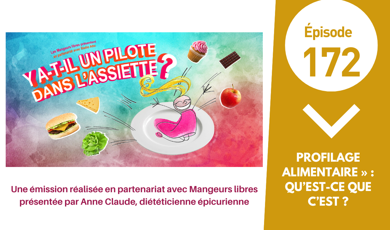 Épisode 172 « Profilage Alimentaire » : qu’est-ce que c’est ?