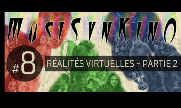 MusiSynKino Chapitre08 Réalités virtuelles Partie 02